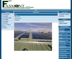 fasmont.com: FASMONT SRL
Serietà e disponibilità
Facilità di comunicazione
Interventi rapidi e Professionali
Preventivi e istallazione Impianti fotovoltaici
Impianti elettrici
Preventivo in tempi rapidi