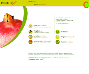 ecocajas.com: ECOCAJA - Vive sano. Come ecolgico
Alimentos ecolgicos. Frutas, verduras, hortalizas, lcteos y otros productos ecolgicos.