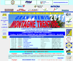 montagnetrentine.com: Dal Baldo al Brenta
Il circuito -DAL BALDO AL BRENTA-, presente sul territorio trentino da alcuni anni, raggruppa un certo numero di corse in montagna, organizzate da diverse Societa di Atletica Leggera, con finalit sia sportive che ambientali, promuovendo, con un percorso agonistico, il territorio trentino