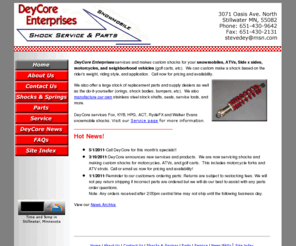 deycore.com: DeyCore Enterprises, Snowmobile Shock Absorber Service and
   Parts
Snowmobile, motorcycle, atv, and golf cart custom shocks and service.