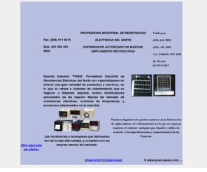 piren-juarez.com: PIREN-JUAREZ Proveedora Industrial de Resistencias Electricas del Norte
distribuidora de resistencias electricas 
generacion y control de calor somo la solucion