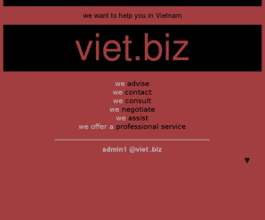 viet.biz: Business in Vietnam  |  help, advice, consultancy and trade
Help and advice on business & trade in and with Vietnam.