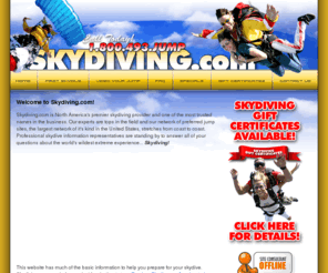 wegoskydiving.com: Skydiving.com is North America's Premier Skydiving provider!
Trust your skydive to the Largest Skydiving Network in the USA! Jump at hundreds of locations Nationwide! Call Us Today at 1-800-493-JUMP!