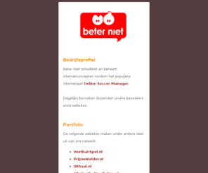 beterniet.nl: Beter Niet
Bedrijfspagina van Beter Niet