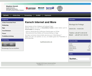 karsch-net.de: Startseite
Karsch Internet and More, IT-Dienstleister vor Ort
Betreuung von Geschäfts/Privat Kunden.Verkauf von Hardware/Software. Hardware Reparatur von PC/Notebooks und Server. Software Verkauf und Installation. GData Security Partner und Sage Fachhändler.