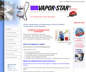 vapor-star.com: Startseite: Dampfreiniger von Vapor-Star, Alles über Dampfreiniger und Dampfsauger
Dampfsauger u. Dampfreiniger mit extrem hoher Leistung und einem perfekten Service. Kostenlosen Infoprospekt über Dampfsauger u. Dampfreiniger anfordern