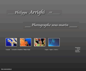 philippe-arrighi.com: Philippe Arrighi - Photographe sous-marin - Banque d'images.
Découvrez le monde de la plongée à travers la galerie de photographies sous-marines de Philippe ARRIGHI...