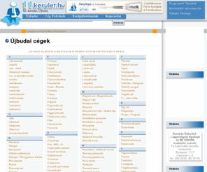 11kerulet.hu: Újbudai cégek, vállalkozások a 11. kerületben - 11kerulet.hu
Újbudai vállalkozások és cégek jegyzéke tevékenységi körök, illetve kulcsszavak szerint kategórizálva. Budapest, 11. kerület - Újbuda