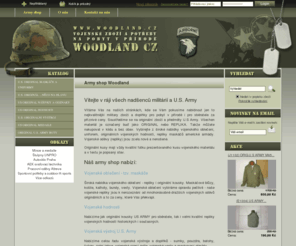 woodland.cz: Army shop Woodland - originální militárie a vojenské oblečení
Army shop Woodland Woodland nabízí originální militárie a vojenské oblečení a oděvy, doplňky, vojenské odznaky, vojenské hodnosti. Dále např. vojenské přilby a helmy, maskáče - original nebo kvalitní replika US ARMY z dob 2. světové války.