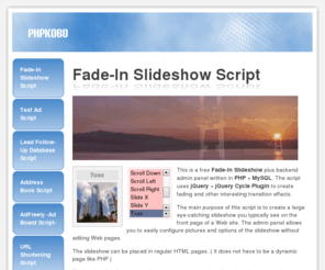 phpkobo.com: Free Fade-In Slideshow (PHP+MySQL)
This is a free fade-in slideshow script.