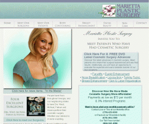 mariettaplasticsurgery.com: Marietta Plastic Surgery, Cosmetic Surgery in Marietta, GA
Serving Atlanta from our Marietta office, we offer cosmetic surgery procedures ranging from breast implants to rhinoplasty in our own fully accredited surgical suite.