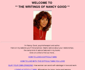 nancygood.com: Nancy Good - Difficult Man
Nancy Good's Difficult Man Page; tips
on dealing with your Difficult Man.