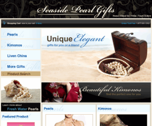 seasidepearlshop.com: Welcome : Seaside Pearl Gifts
Seaside Pearl Gifts : Welcome - Pearls Kimonos Liven China More Gifts 