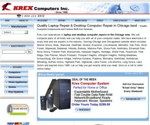 laptoprepairniles.com: Laptop and Desktop Computer Repair Chicago | Krex Computer & Laptop Repair
For laptop repair in Chicago, none is better than krex.com. Located in Morton Grove, we can repair laptops, desktops computers, and help with any of your computer needs. Serving Chicago and Chicagoland suburbs which includes Morton Grove, Niles, Glenview, Deerfield, Skokie, Evanston, Lincolnwood, Wilmette, Northbrook, Northfield, Schaumburg, Golf, Rosemont, Park Ridge, Des Plaines, Mount Prospect, Prospect Heights, Arlington Heights, Winnetka, Wheeling and beyond since 1986.