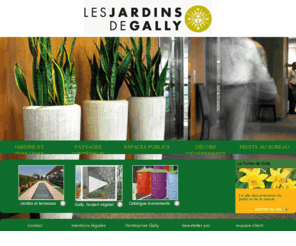 lesjardinsdegally.com: Gally paysage : paysagiste d'entreprises - cration, entretien espaces verts, jardins, terrasses, amnagement vgtal, location de plantes, dcoration florale d'vnements, fruits au bureau.
Gally paysage, le site des experts du vgtal en entreprise : Jardins de Gally avec la cration et l'entretien d'espaces verts, amnagement paysager d'espaces publics,  Gally location avec la location de plantes, la dcoration florale vnementielle, et enfin Verger de Gally avec la livraison de fruits au bureau.