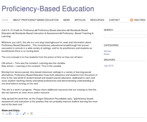 proficiencyed.org: | Proficiency-Based Education
Call it K-12 Credit for Proficiency or Proficiency-Based education or Standards-Based Education or Standards-Based Instruction & Assessment or Proficiency-