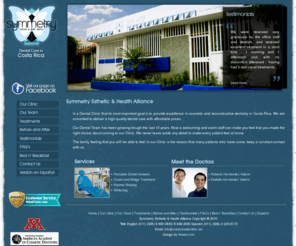 costaricadentists.net: Costa Rica Cosmetic Dentistry - Symmetry Esthetic and Health Alliance
Symmetry Esthetic & Health Alliance is a Cosmetic Dentistry Group in Costa Rica.