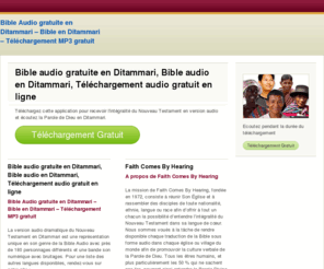 ditammaribible.com: Bible Audio gratuite en Ditammari – Bible en Ditammari – Téléchargement MP3 gratuit
La version audio dramatique du Nouveau Testament en Ditammari  est une représentation unique en son genre de la Bible Audio avec près de 180 personnages différents et une bande son numérique avec bruitages. Pour une liste des autres langues disponibles, rendez-vous sur notre site : http://www.FaithComesByHearing.com/.