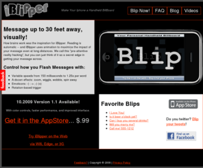 iblipper.com: iBlipper: Distance Communication App for the iPhone
The next generation marquee iPhone application that delivers your message visually using expressive typography.  Get it in the iTunes app store or try the web application.