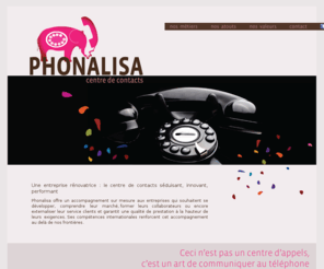 phonalisa.fr: PHONALISA | Accueil
Phonalisa, centre d'appels, centre de contacts