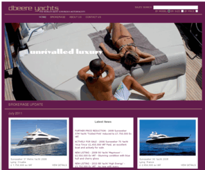 sunseekeryachtbrokers.com: dbeere yachts home - dbeere yachts, yacht sales, sunseeker, luxurious motoryachts, luxurious yachts, dbeere, yacht brokerage, Debbie Beere, Boat sales, Used boat sales, New boat sales, authorised sunseeker dealer - dbeere yachts
Dbeere Yachts Ltd deal in the most luxurious motoryachts, ranging from just under one hundred thousand to well over one million.