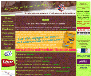 wood-bois.com: chambre de commerce et d'industrie de Tulle et Ussel CCI Corrèze Limousin création d'entreprise
La Chambre de Commerce et d'Industrie de Tulle et Ussel présente ses activités au service des entreprises de la circonscription et pour tous ceux qui souhaitent créer,trasnsmettre, développer ou reprendre une société.