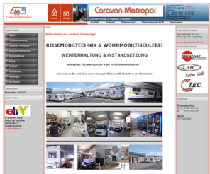 caravan-metropol.com: Reisemobiltechnik & Wohnmobiltischlerei der Firma Caravan Metropol für Camping, Ersatzteile, Freizeit, Zubehör, Caravan, Reisemobile - Home
CARAVAN METROPOL-WOHNMOBILTISCHLEREI-REISEMOBILTECHNIK-WERTERHALTUNG-INSTANDSETZUNG