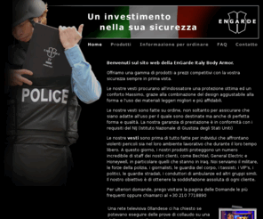 engardeitaly.com: EnGarde Italia Vesti di Protezione del Corpo e Antiproiettili
EnGarde Italia offer una grande gamma di vesti di Protezione e Antiproiettili