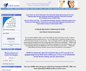 oscehome.net: OSCEhome Cinical Skills Assessment Medical OSCE Exam Objective Structured 
Clinical Examination
Preparing for Objective Structured Clinical Examination (OSCEs) or Clinical Skills Assessment; USMLE Step 2 CS, MCCQE II, PLAB part 2, OSCEs for medical students or International / Foreign Medical Graduates? Would you be interested in help for your Medical OSCE Exam?