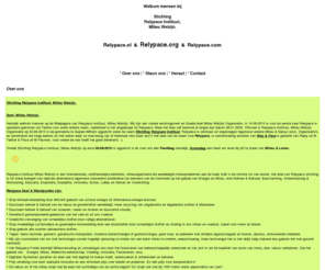 relypace.org: Begin: Stichting Relypace Instituut, Milieu Welzijn: Recycling, Tec, Energie, Milieu,  Internationale Nederlandse Organisatie.
Stichting Relypace Instituut, Milieu Welzijn: Recycling, Technologie, Energie, Milieu, Internationale Nederlandse Organisatie. Milieu Startpagina. © 2010 Relypace.nl, Internationaal, Limburg, NL.