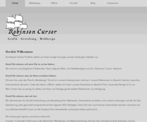 robinson-cursor.de: Robinson Cursor - Webdesign, Grafikdesign und Werbung aus Bremen
Portfolio des bremer Webdesigner Robinson Cursor. Dienstleistungen in den Bereichen Webentwicklung, Webdesign, SEO sowie Social Media und Web 2.0 Beratung.