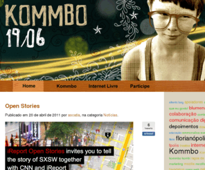 kommbo.com.br: Kommbo -  Encontro de comunicação digital com gente batuta.
Kommbo é um mix do que há de mais recente em comunicação, web, novos meios e tendências. Discussão, debates e muita informação. Kommbo é um encontro para trocar ideias.