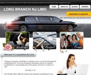 long-branch-nj-limousine.com: Long Branch, Limo Service Long Branch NJ Limousine Rentals 07740
Long Branch NJ Limousine Service. Long Branch New Jersey Limo Rentals and Airport Service provided by Toptown Limousine service
Long Branch NJ 07740 