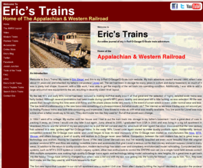 o-gauge.org: Eric Siegel's O-Gauge/O-Scale Trains - Welcome to Eric's Trains!
Eric's Trains - The Home of Eric SIegel's Appalachian & Western O-Scale Railroad