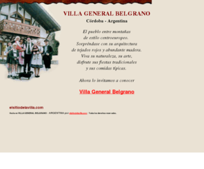 sitiodelavilla.org: Villa General Belgrano
Sitio de Villa General Belgrano con toda la informacin para el turista sobre alojamiento, excursiones, paseos, gastronoma y eventos.
