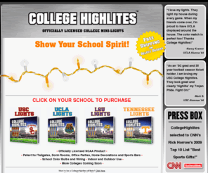 collegehighlights.com: Welcome to College Highlights
College Highlites: show your school spirit with our college-colors indoor/outdoor lights!