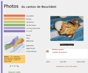 photos-neuch.net: Photos du canton de Neuchâtel
Photos du canton de Neuchâtel (Suisse) - paysages - faune et flore