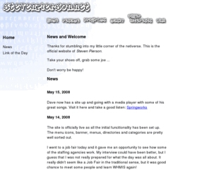 stevenpierson.net: StevenPierson.net - The Universal Webhome of Steven Pierson
The personal website of Steven Pierson.