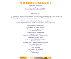 yogakailua.com: Yoga School of Kailua - Welcome
Yoga School of Kailua - Louisa (Lu) DiGrazia, Director - Healing the World Through Peaceful Communication, Cooperation and Well-Being