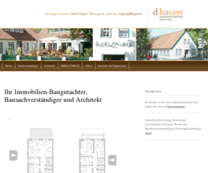 abdh.de: dhagen | Sachverständiger & Architekt | Beratung, Gutachten, IMMO-CHECK
dhagen, Sachverständiger & Architekt in Wardenburg, Oldenburg. Immobilienbewertung, Zustandsbewertung von Bau-, Wohn- und Nutzflächen, Gutachten, Feuchtigkeitsprüfung, Architektenleistungen gem. HOAI