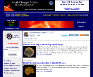 ectvnews.net: Earth Changes Media - for the latest info on our changing earth.
The No. 1 news source for space weather and earth science. We cover all breaking news and research in the area of earthquakes, volcanoes, solar flares, comets, asteroids, the Sun-Earth connection, the Sun-Galactic connection. We also cover ancient text and their predictions and prophecy.