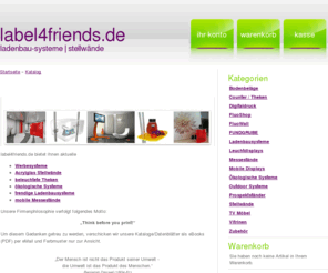 label4friends.de: Werbesysteme | Ladenbau-Systeme | mobile Messestaende
Werbesysteme, Stellwände und mobile Messestaende erhalten Sie in unserem Online-Shop natürlich führen wir auch Theken, Messeaufsteller, Vitrinen und anderes für Ihre Ladenausstattung und Ihren Messestand.