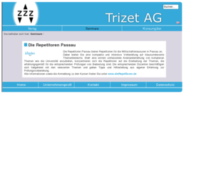 seminar-package.com: Trizet AG -   Seminare
Die Trizet-AG ist ein mittelständisches Unternehmen mit den Geschäftsbereichen Verlag, Seminare und Konsumgüter.