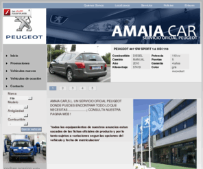 amaiacar.com: Amaia Car,  vehiculos de ocasin. Servicio oficial Peugeot
Amaia Car. Servicio oficial Peugeot. Venta de vehiculos nuevos y ocasion. Coches de segunda mano.