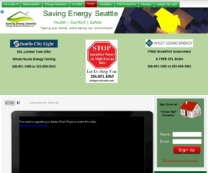 soundenergysolutions.net: Saving Energy Seattle|Energy Audits in the Puget Sound Area
Saving Energy Seattle conducts energy assessments and full-service weatherization and insulation services throughout Seattle & the Puget Sound.