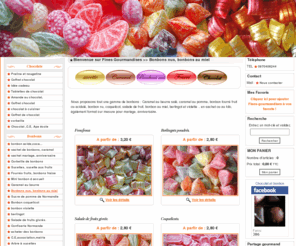 vente-bonbon.com: Vente bonbon berlingot,coquelicot,violette,salade de fruit, frou-frou barnierberlingot...
Avec les bonbons nus, retrouvez toutes les saveurs des bonbons d'autrefois !coquelicot,violette,berlingot,miel