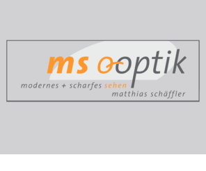 ms-optik.com: ms OPTIK - modernes und scharfes Sehen
ms OPTIK - modernes & scharfes Sehen; Schopfheim. Ihr kompetentes Fachgeschäft für Brillen und Kontaktlinsen. Wir bieten Ihnen eine umfassende Beratung und Auswahl bei Fassungen, Kontaktlinsen und Augenglasbestimmung. Wir freuen uns auf Ihren Besuch!