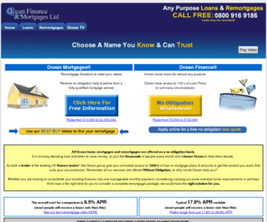 refreshyourfinance.com: Ocean Finance - The Best Home Loans & Remortgages For UK Home Owners.
Free no obligation quotes on low cost remortgages & home owner loans. Ocean can help you refinance, reduce outgoings, make home improvements or raise extra money  for any purpose. Ocean Finance & Mortgages a leading provider of debt consolidation loans & debt consolidation remortgages. 