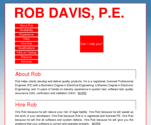 robdavispe.com: Software Test Engineer, QA Tester, Verification | RobDavisPE.com
Software test engineer, resume, system testing, services, qualifications, experience, requirements, keywords, FAQ, availability, contact Rob, about Rob