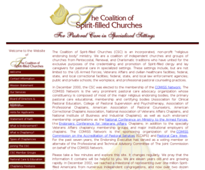 spiritfilled.com: The Coalition of Spirit-Filled Churches
The CSC is an incorporated, religious endorsing body. We are a coalition of independent churches and groups of churches from Pentecostal, Renewal, and Charismatic traditions.